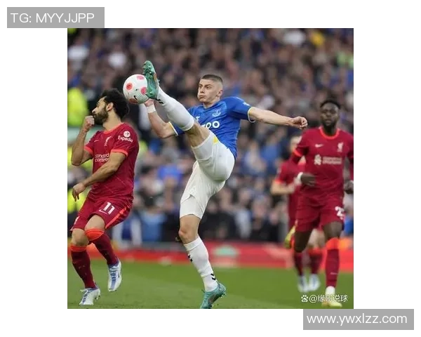 埃弗顿主场惜败利物浦激战三球大战精彩回顾